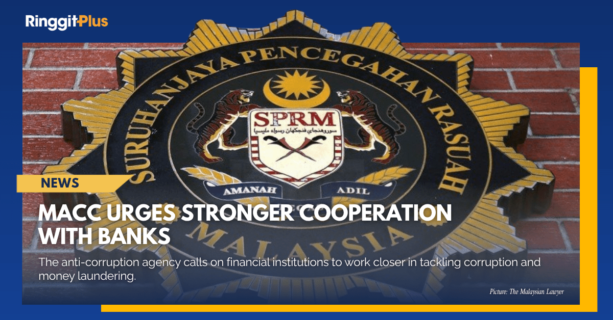 MACC Calls For Stronger Collaboration With Banks To Combat Corruption