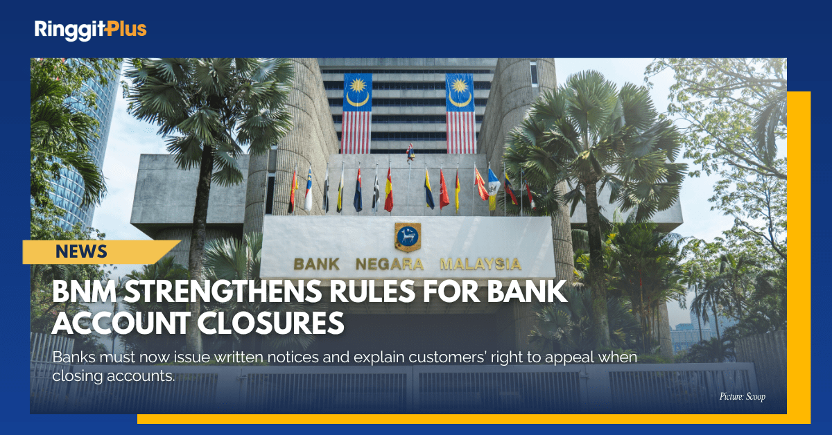 Bank Negara Guide Bank Negara Tightens Rules On Bank Account Closures To Protect Consumers