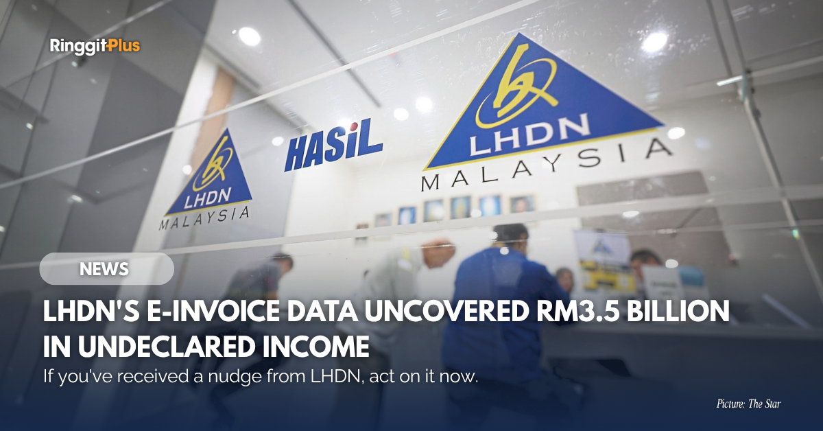 LHDN's E-Invoice Data Uncovers RM3.5 Billion In Unreported Income