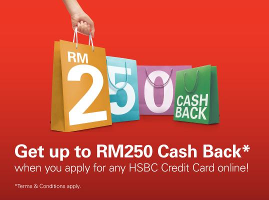 Get RM250 cashback with a new HSBC credit card